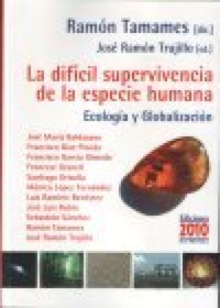 Книга La difícil supervivencia de la especie humana : ecología y globalización Ramón Tamames
