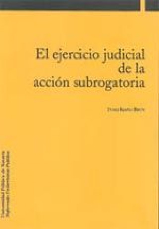 Книга El ejercicio judicial de la acción subrogatoria 