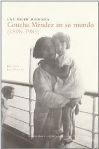 Buch Una mujer moderna. Concha Méndez en su mundo (1898-1986) VALENDER