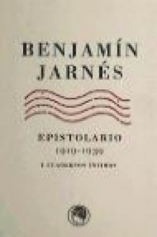 Könyv Epistolario (1919-1939) y cuadernos íntimos Benjamín Jarnés