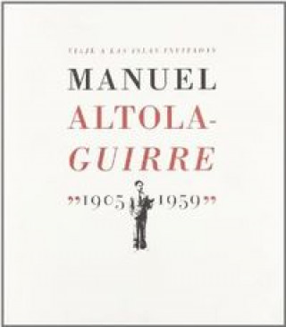 Kniha Viaje a las islas invitadas, Manuel Altolaguirre (1905-1959) Manuel Altolaguirre