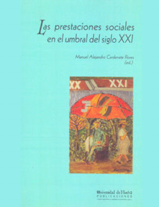 Buch Las prestaciones sociales en el umbral del s. XXI Manuel Alejandro Cardenete Flores