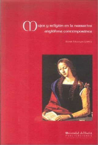 Buch Mujer y religión en la narrativa anglófona contemporánea Sonia Villegas López