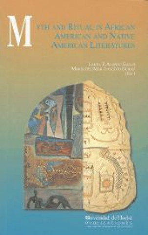 Книга Myth and ritual in african american and native american literatures Laura P. Alonso Gallo