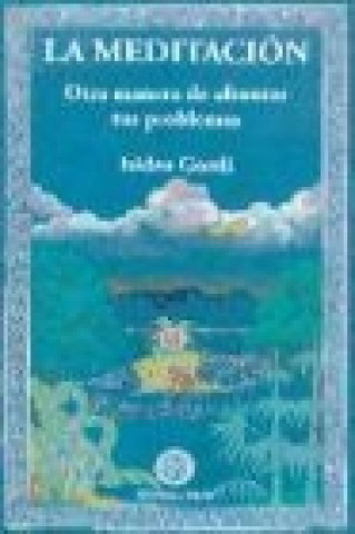Könyv La meditación : otra manera de afrontar tus problemas Isidro Gordi Marimón