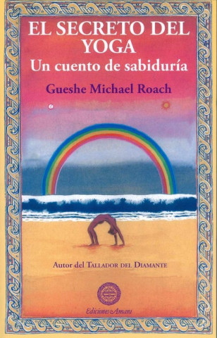 Książka El secreto del yoga: Un cuento de sabiduría GUESHE MICHAEL ROACH