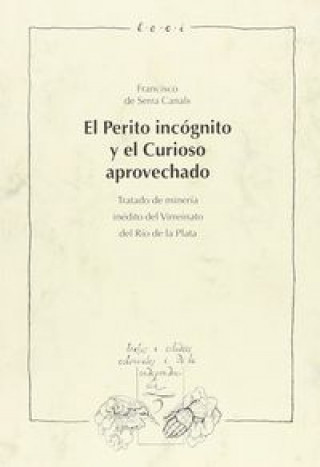 Könyv El perito incógnito y el curioso aprovechado Francisco de Serra Canals