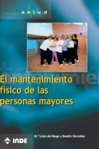 Kniha El mantenimiento físico de las personas mayores MARIA LUISA DEL RIEGO GORDON