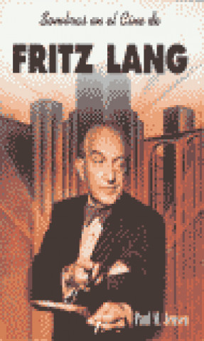 Carte Sombras en el cine de Fritz Lang Paul M. Jensen