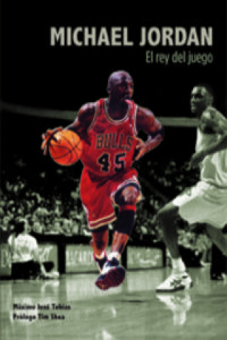 Kniha Michael Jordan : el rey del juego Máximo José Tobías Rubio