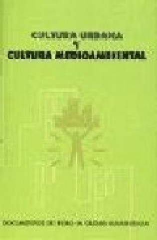 Kniha Cultura urbana y cultura medio ambiental Foro La Ciudad Humanizada