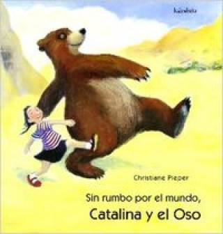 Kniha Sin rumbo por el mundo, Catalina y el oso Christiane Pieper