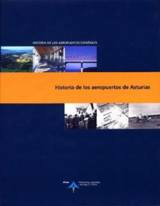 Kniha Historia de los aeropuertos de Asturias Rafael de Madariaga Fernández