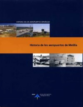 Kniha Historia de los aeropuertos de Melilla Luis Utrilla Navarro