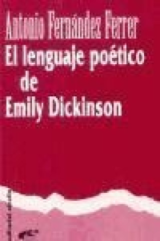 Книга El lenguaje poético de Emily Dickinsson Antonio . . . [et al. ] Fernández Ferrer