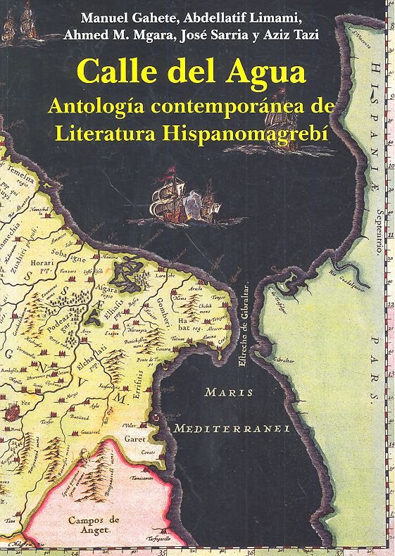 Könyv Calle del agua : antología contemporánea de literatura hispanomagrebí Manuel Gahete