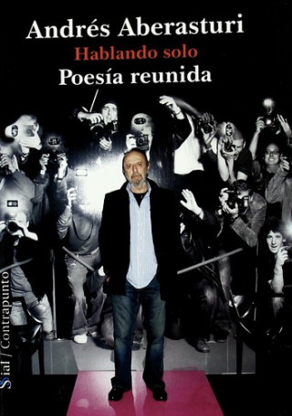 Book Hablando solo : poesía reunida Andrés Aberasturi