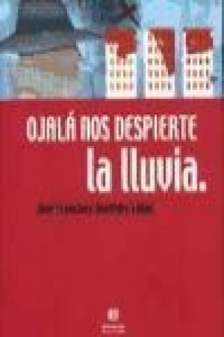 Kniha Ojalá nos despierte la lluvia José Francisco Guerrero López