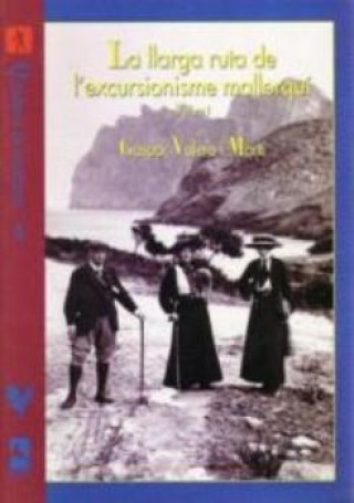 Книга La llarga ruta de l'escursionisme mallorquí Gaspar Valero i Martí