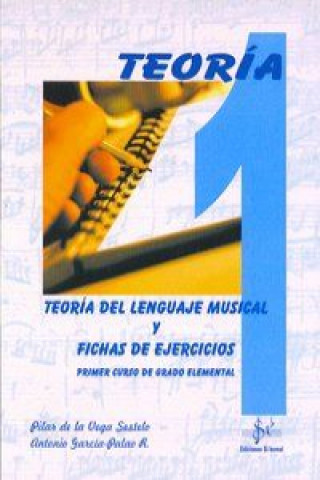 Carte Teoría del lenguaje musical y fichas de ejercicios, 1 grado elemental Antonio García-Palao Redondo