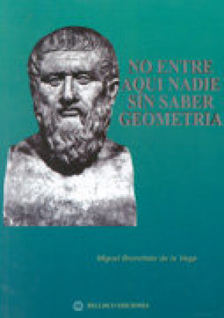 Carte No entre aquí nadie sin saber geometría Miguel Bronchalo de la Vega