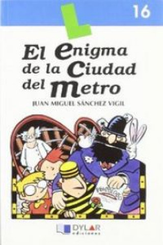 Könyv El enigma de la ciudad del metro. Libro 16 Juan Miguel Sánchez Vigil