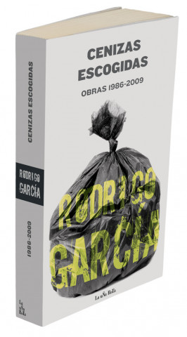 Carte Cenizas escogidas : 0bras 1986-2009 Rodrigo García
