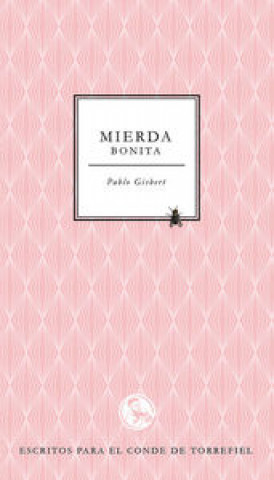 Buch Mierda bonita: escritos para El Conde de Torrefiel 