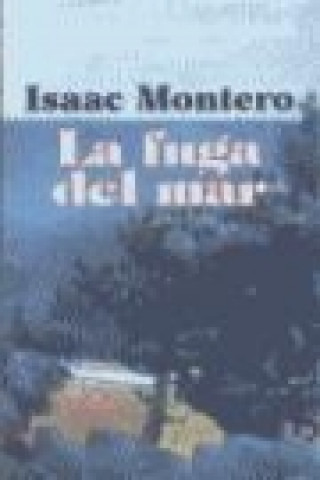 Carte La fuga del mar Isaac Montero
