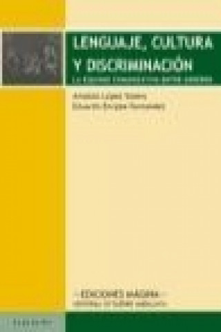 Kniha Lenguaje, cultura y discriminación : la equidad comunicativa entre géneros Eduardo Encabo Fernández