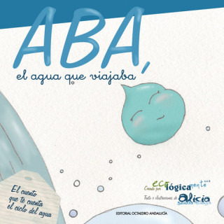 Carte Aba, el agua que viajaba : el cuento que te cuenta el ciclo del agua Alicia Sevilla Atienza