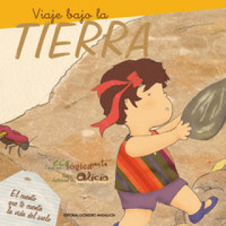 Buch Bajo la tierra : el cuento que te cuenta la vida del suelo Alicia Sevilla Atienza