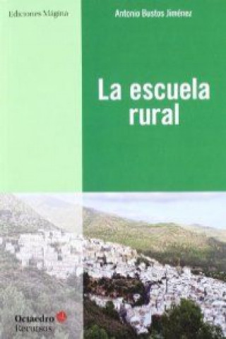 Könyv La escuela rural ANTONIO BUSTOS JIMENEZ