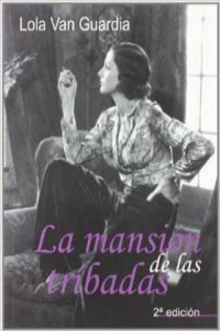 Livre La mansión de las tribadas Lola Van Guardia