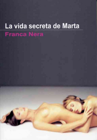 Книга La vida secreta de Marta Franca Nera