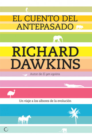 Kniha El cuento del antepasado : un viaje a los albores de la evolución Richard Dawkins