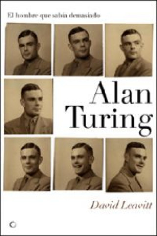 Carte Alan Turing : el hombre que sabía demasiado David Leavitt