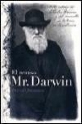Könyv El remiso Mr. Darwin : un retrato íntimo de Charles Darwin y el desarrollo de la teoría de la evolución David Quammen