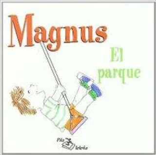 Könyv Magnus. El parque Juan Magaz García