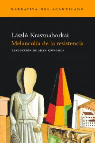 Kniha Melancolía de la resistencia László Krasznahorkai
