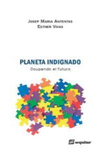 Buch Planeta indignado : ocupando el futuro Josep María Antentas