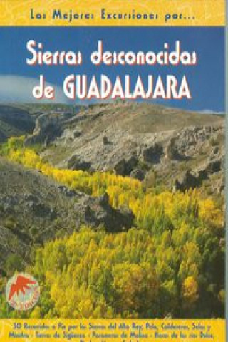 Kniha las sierras desconocidas de Guadalajara Miguel Ángel Díaz Martínez