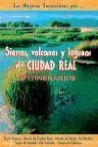 Könyv Sierras, volcanes y lagunas de Ciudad Real : 40 itinerarios 