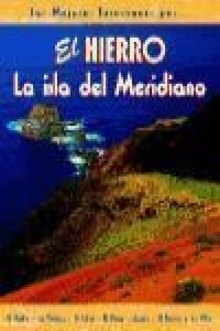 Libro El Hierro : la isla del meridiano : el Golfo, La Dehesa, el Julón, el Barrio y la Villa Carmen Nasarre Ullod