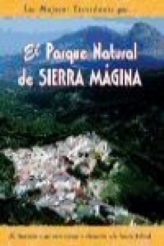 Buch El parque natural de Sierra Mágina : 20 itinerarios a pie-- Agustín García Martínez