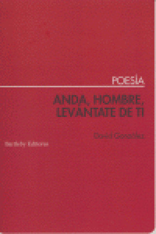 Knjiga Anda, hombre, levántate de ti David González