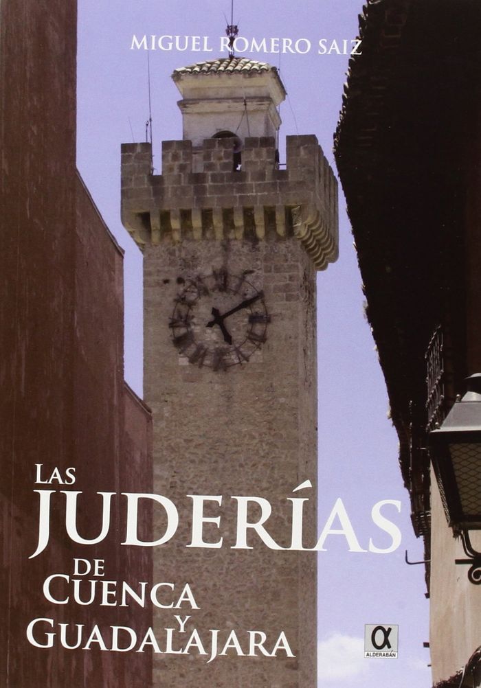 Kniha LAS JUDERIAS DE CUENCA Y GUADALAJARA 