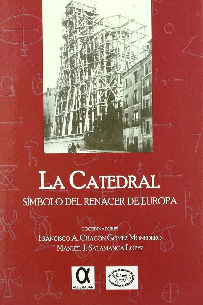 Kniha La catedral : símbolo de renacer de Europa Francisco Antonio Chacón Gómez-Monedero