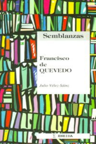 Kniha Francisco de Quevedo y Villegas JULIO VELEZ-SAINZ