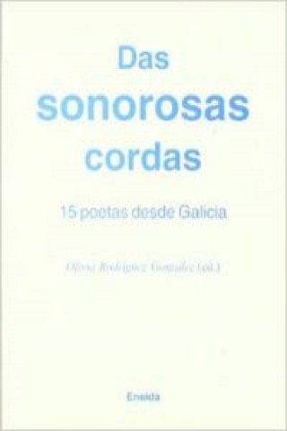 Книга Das sonorosas cordas : 15 poetas desde Galicia OLIVIA RODRIGUEZ GONZALEZ